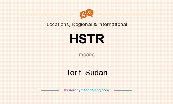 What does HSTR mean? It stands for Torit, Sudan