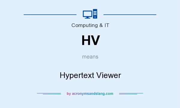 What does HV mean? It stands for Hypertext Viewer
