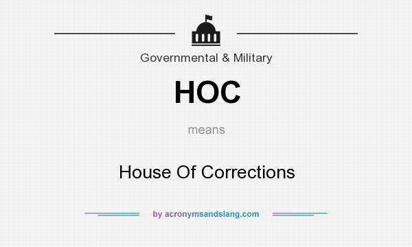 What does HOC mean? It stands for House Of Corrections