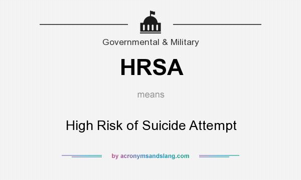 What does HRSA mean? It stands for High Risk of Suicide Attempt