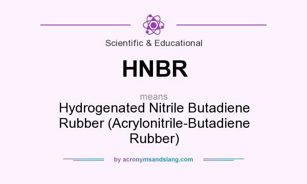 What does HNBR mean? It stands for Hydrogenated Nitrile Butadiene Rubber (Acrylonitrile-Butadiene Rubber)