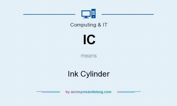 What does IC mean? It stands for Ink Cylinder