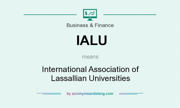 What does IALU mean? It stands for International Association of Lassallian Universities