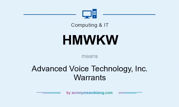What does HMWKW mean? It stands for Advanced Voice Technology, Inc. Warrants