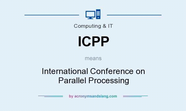 What does ICPP mean? It stands for International Conference on Parallel Processing