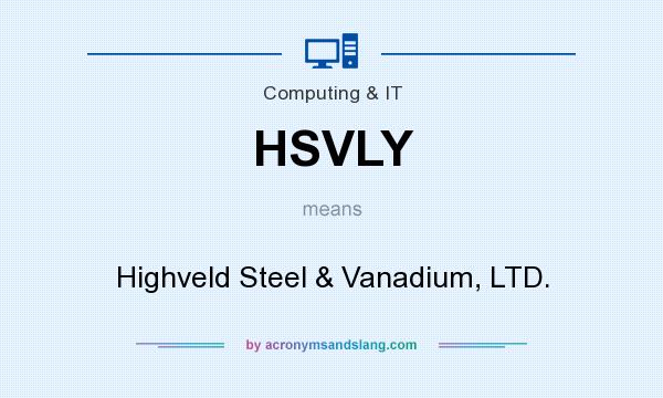 What does HSVLY mean? It stands for Highveld Steel & Vanadium, LTD.