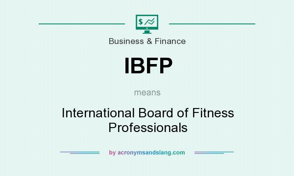 What does IBFP mean? It stands for International Board of Fitness Professionals