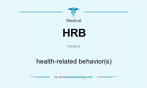What does HRB mean? It stands for health-related behavior(s)