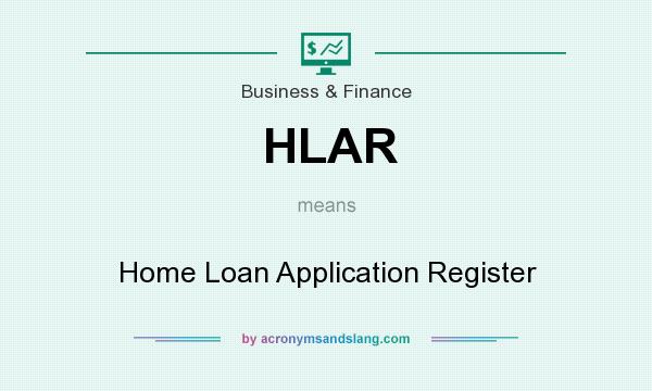What does HLAR mean? It stands for Home Loan Application Register