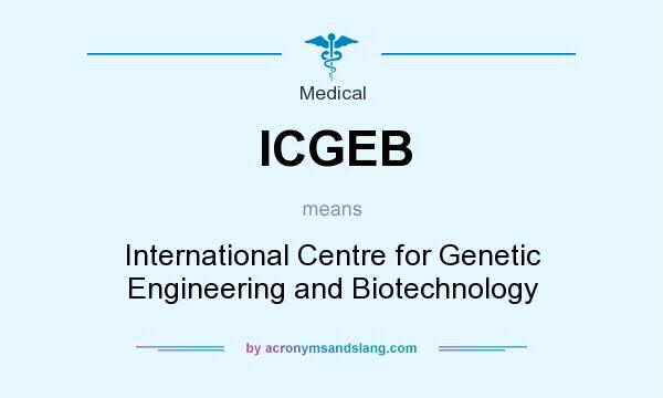 What does ICGEB mean? It stands for International Centre for Genetic Engineering and Biotechnology