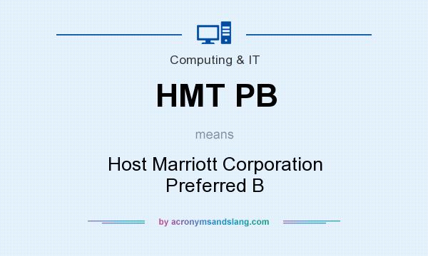 What does HMT PB mean? It stands for Host Marriott Corporation Preferred B