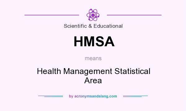 What does HMSA mean? It stands for Health Management Statistical Area