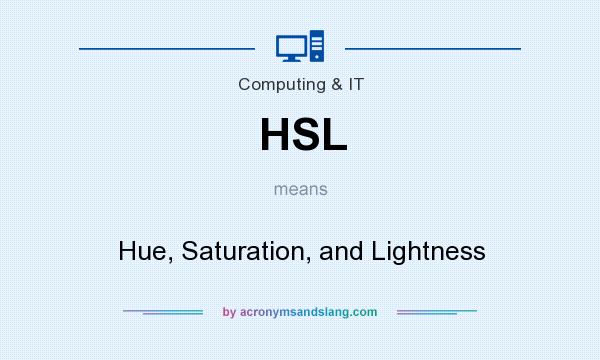 What does HSL mean? It stands for Hue, Saturation, and Lightness