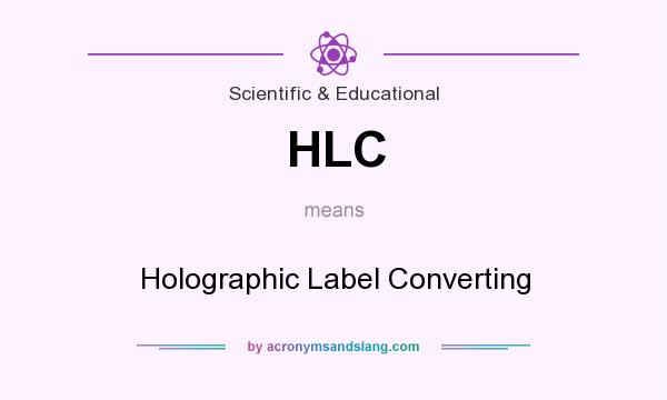 What does HLC mean? It stands for Holographic Label Converting