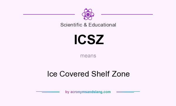 What does ICSZ mean? It stands for Ice Covered Shelf Zone