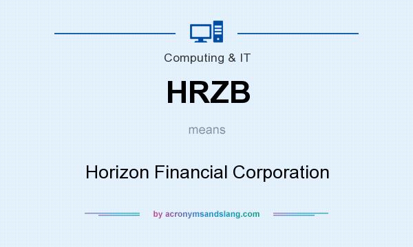 What does HRZB mean? It stands for Horizon Financial Corporation