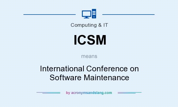 What does ICSM mean? It stands for International Conference on Software Maintenance