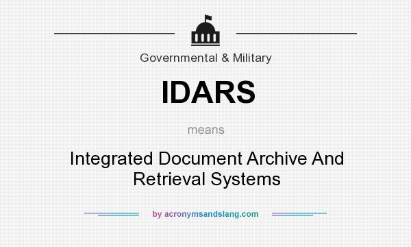 What does IDARS mean? It stands for Integrated Document Archive And Retrieval Systems