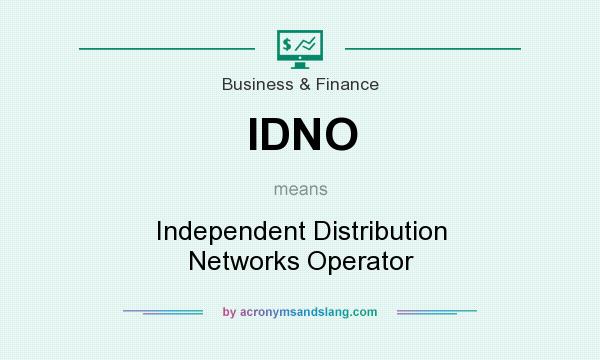 What does IDNO mean? It stands for Independent Distribution Networks Operator