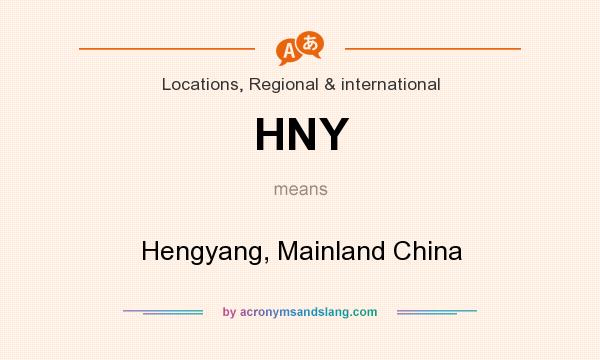 What does HNY mean? It stands for Hengyang, Mainland China