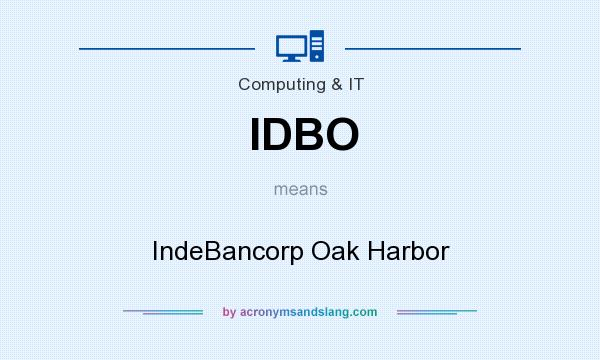 What does IDBO mean? It stands for IndeBancorp Oak Harbor