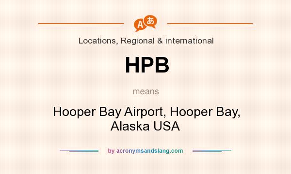 What does HPB mean? It stands for Hooper Bay Airport, Hooper Bay, Alaska USA