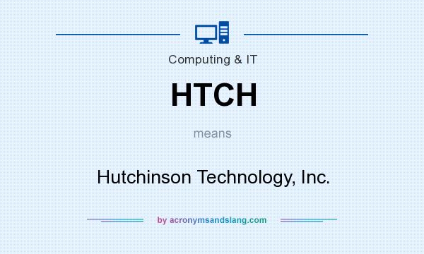 What does HTCH mean? It stands for Hutchinson Technology, Inc.
