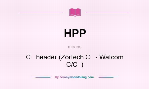 What does HPP mean? It stands for C   header (Zortech C   - Watcom C/C  )
