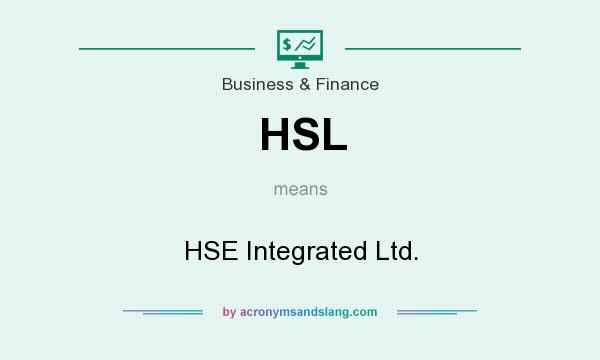 What does HSL mean? It stands for HSE Integrated Ltd.