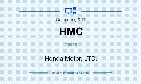 What does HMC mean? It stands for Honda Motor, LTD.