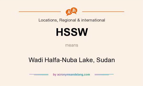 What does HSSW mean? It stands for Wadi Halfa-Nuba Lake, Sudan