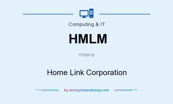 What does HMLM mean? It stands for Home Link Corporation