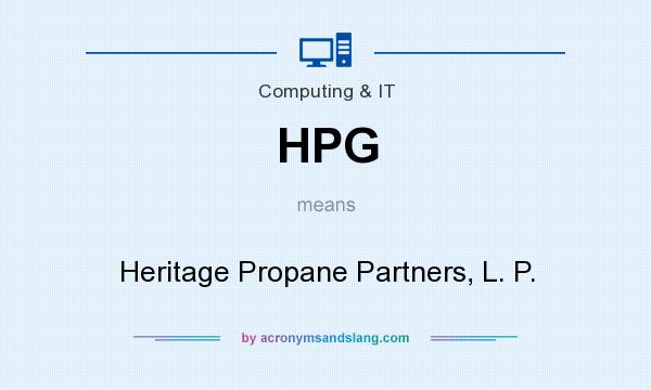 What does HPG mean? It stands for Heritage Propane Partners, L. P.