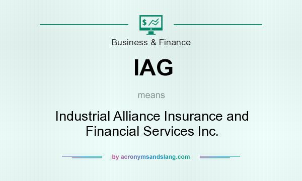 What does IAG mean? It stands for Industrial Alliance Insurance and Financial Services Inc.