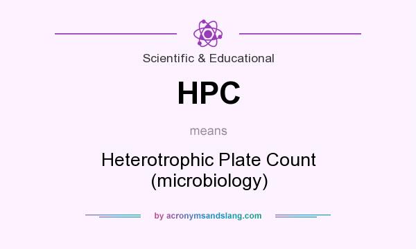 What does HPC mean? It stands for Heterotrophic Plate Count (microbiology)