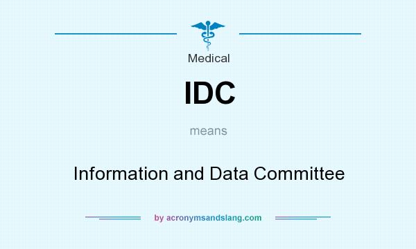 What does IDC mean? It stands for Information and Data Committee