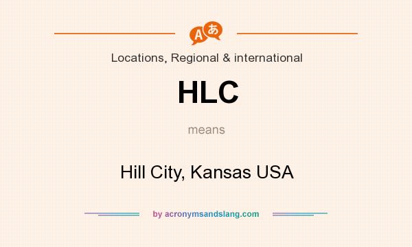 What does HLC mean? It stands for Hill City, Kansas USA