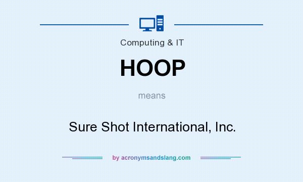 What does HOOP mean? It stands for Sure Shot International, Inc.