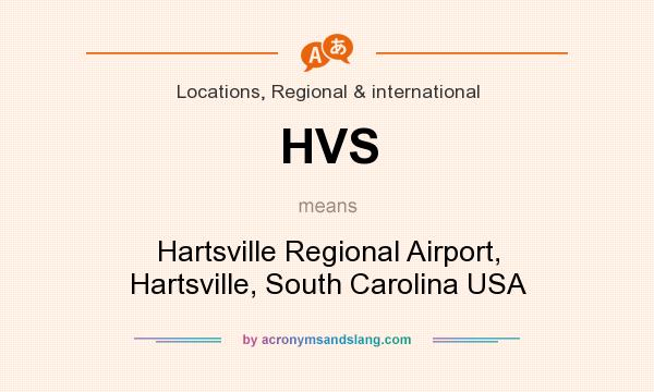 What does HVS mean? It stands for Hartsville Regional Airport, Hartsville, South Carolina USA