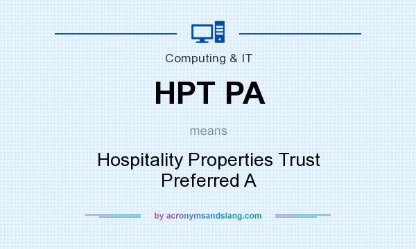 What does HPT PA mean? It stands for Hospitality Properties Trust Preferred A