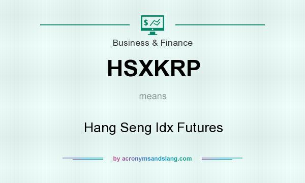 What does HSXKRP mean? It stands for Hang Seng Idx Futures