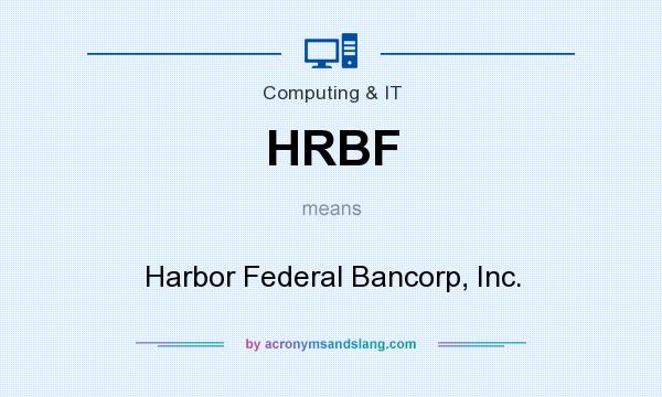 What does HRBF mean? It stands for Harbor Federal Bancorp, Inc.