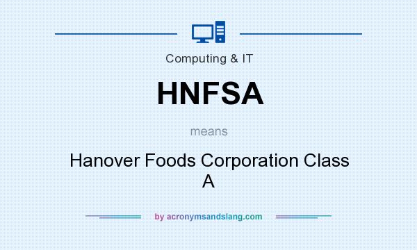What does HNFSA mean? It stands for Hanover Foods Corporation Class A