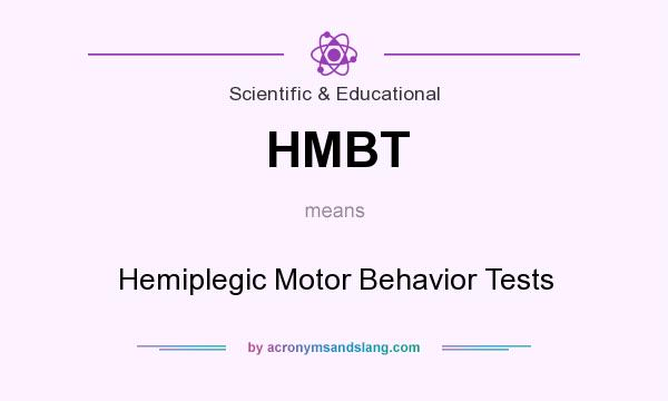 What does HMBT mean? It stands for Hemiplegic Motor Behavior Tests