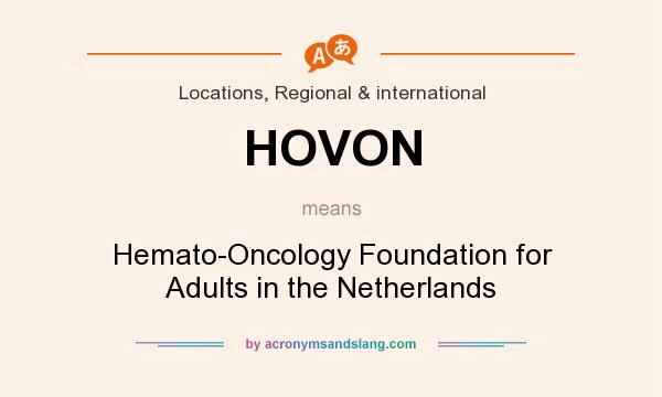 What does HOVON mean? It stands for Hemato-Oncology Foundation for Adults in the Netherlands