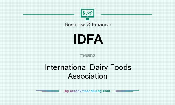 What does IDFA mean? It stands for International Dairy Foods Association