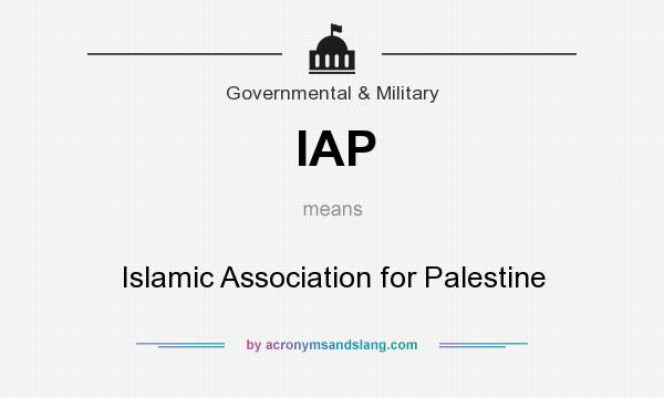 What does IAP mean? It stands for Islamic Association for Palestine