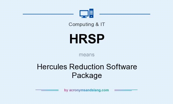 What does HRSP mean? It stands for Hercules Reduction Software Package