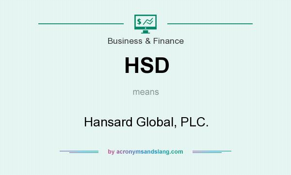What does HSD mean? It stands for Hansard Global, PLC.