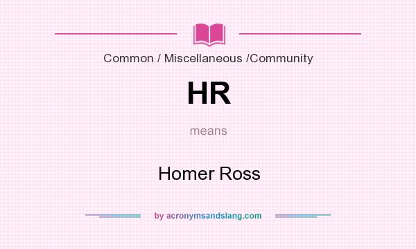 What does HR mean? It stands for Homer Ross